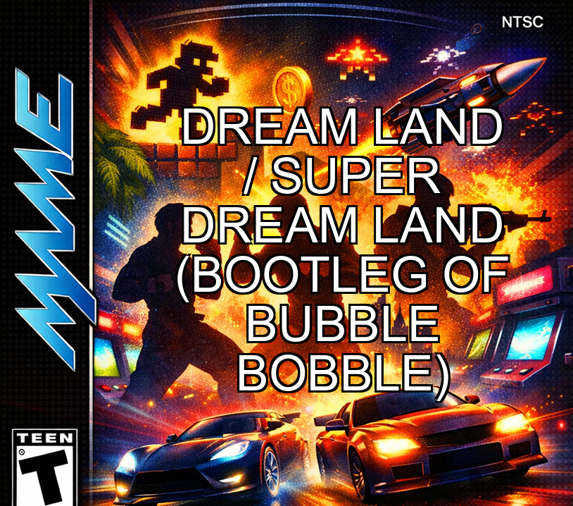 Dream Land / Super Dream Land (bootleg of Bubble Bobble)